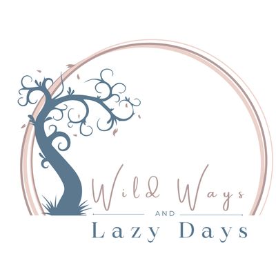 Wild Ways & Lazy Days