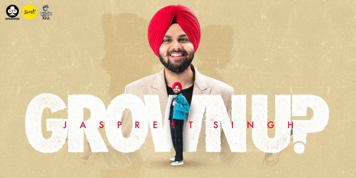 Grown Up! Standup Comedy Show by Jaspreet Singh