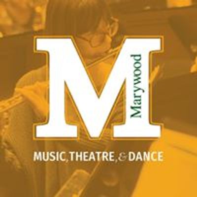 Marywood University: Music, Theatre, and Dance Department