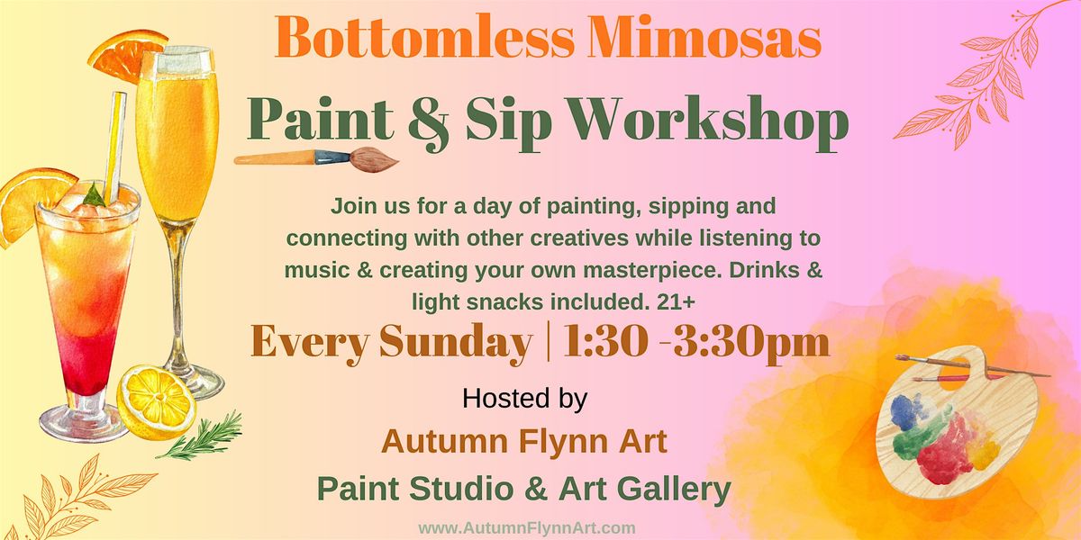 Paint & Sip Sundays! Bottomless Mimosas!