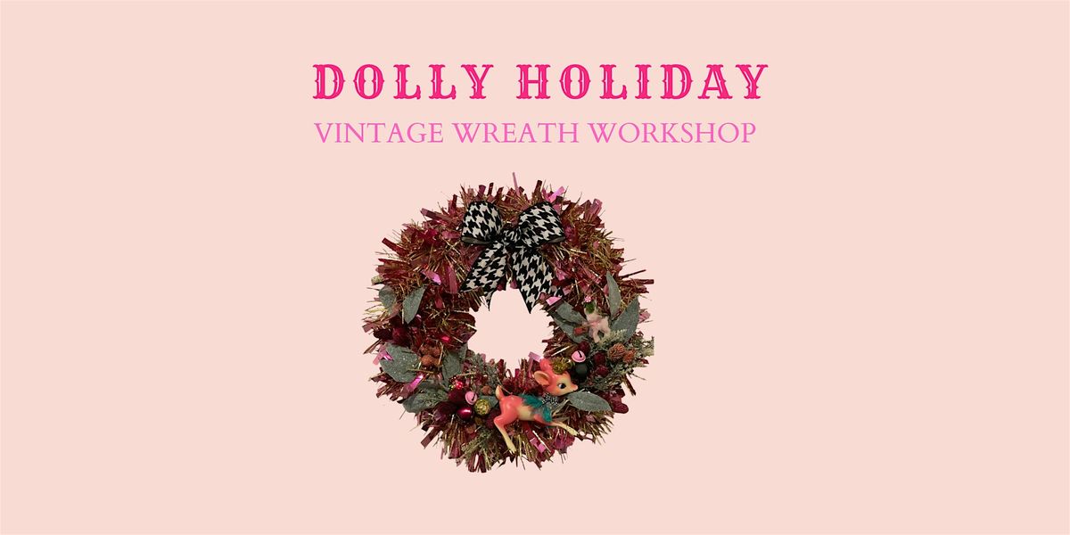 Vintage Tinsel Wreath Workshop - Craft and Sip with Dolly Holiday!