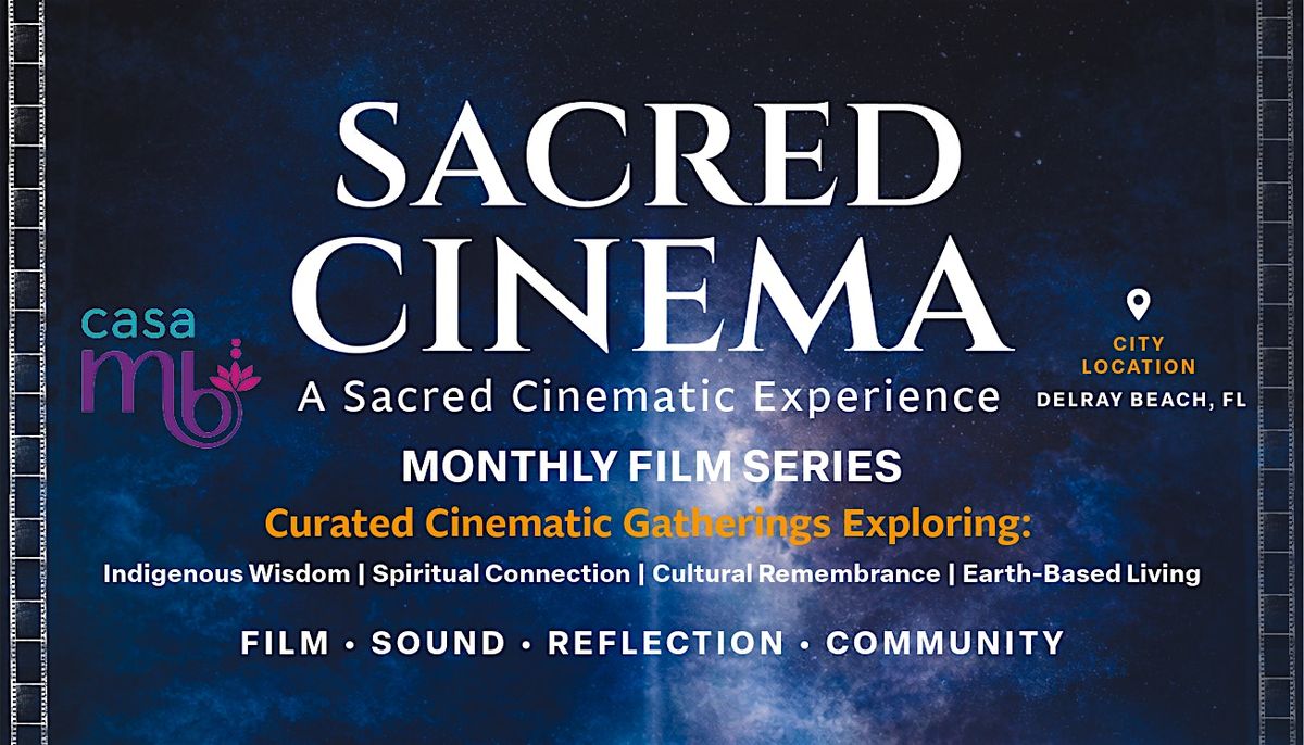 Sacred Cinema: A Sacred Cinematic Experience -Delray Beach, FL