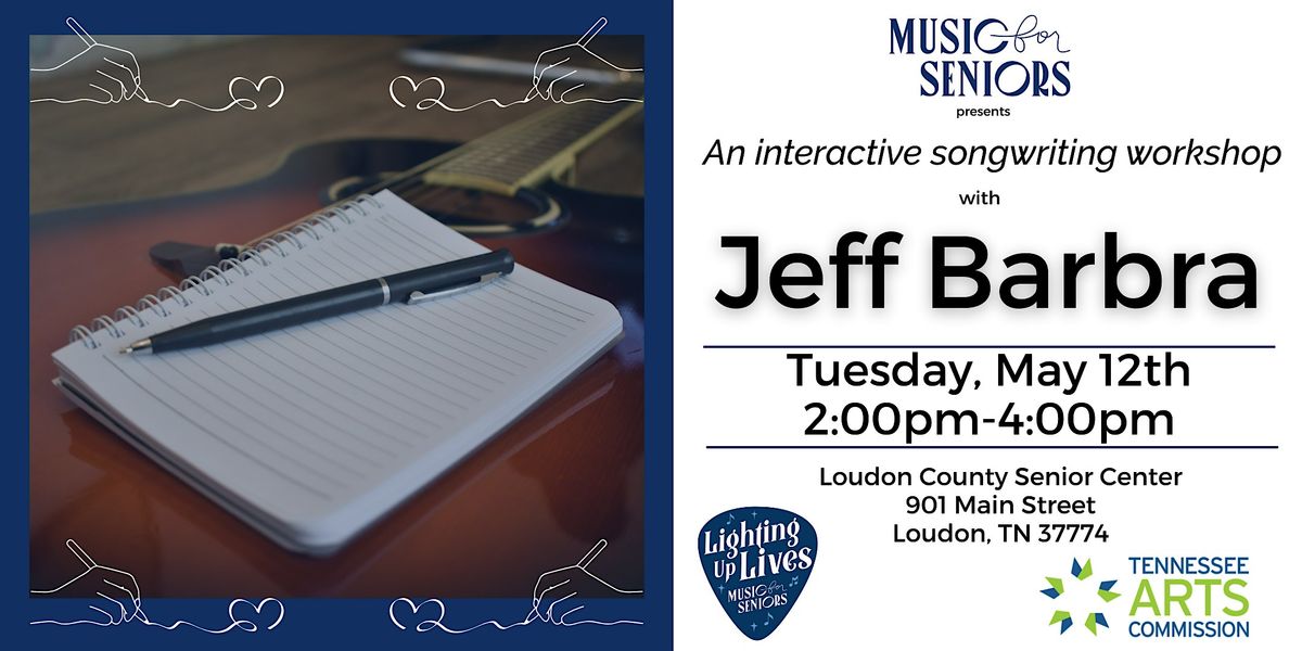Music for Seniors Songwriting Workshop with Jeff Barbra