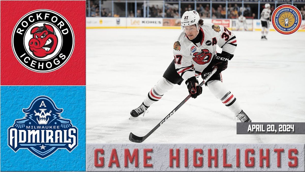 Rockford Icehogs vs. Milwaukee Admirals