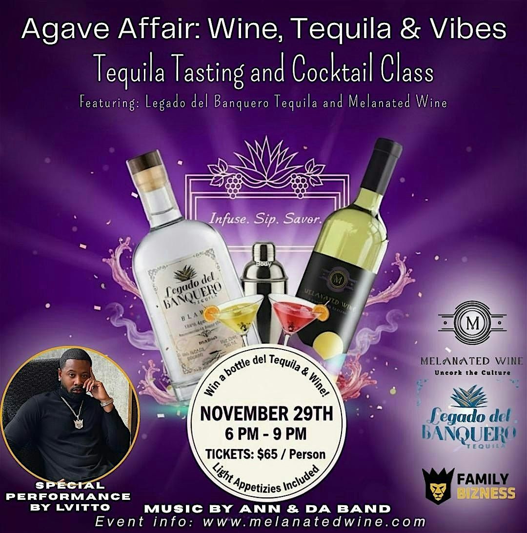 Melanated Wine Presents: Agave Affair: Wine, Tequila & Vibes