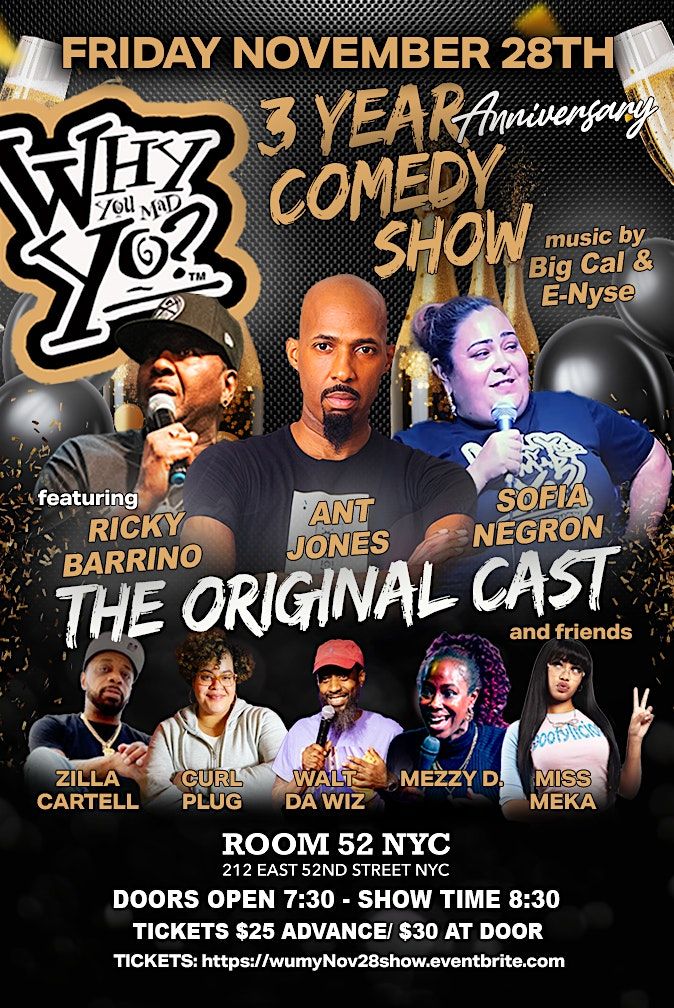 Why You Mad Yo Comedy  3 Year Anniversary Show