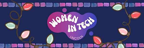 Lincoln Women in Tech: Networking Event