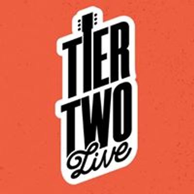 Tier Two Live