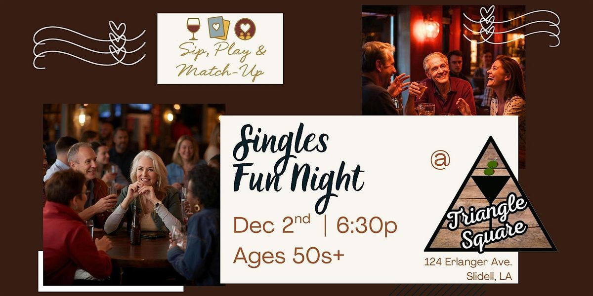 Singles Fun Night Ages 50s+ ~  Slidell, LA @Triangle Square