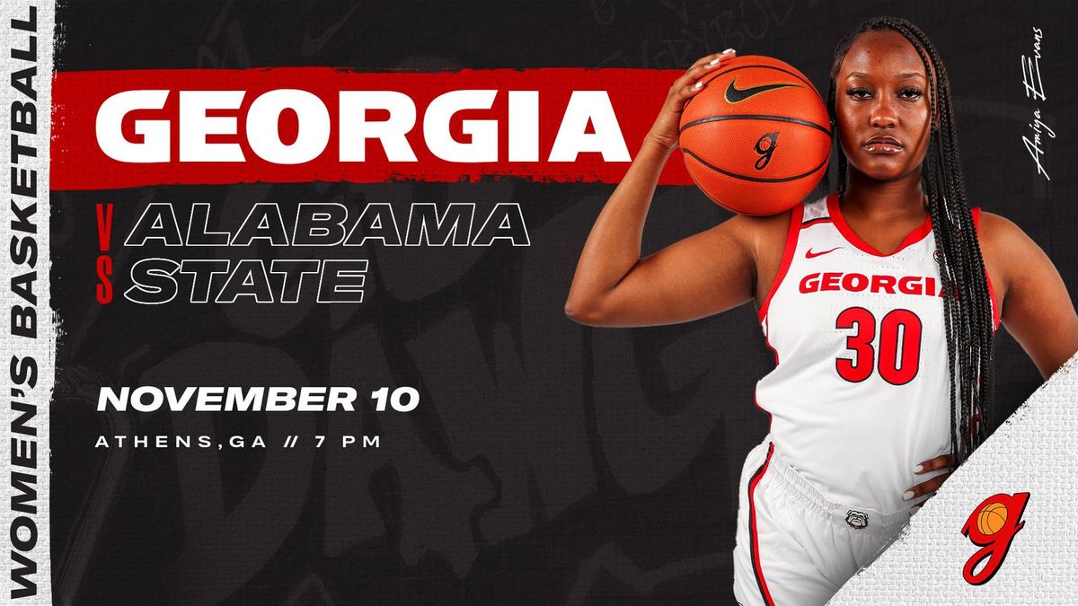 Alabama State Hornets at Georgia Bulldogs Womens Basketball