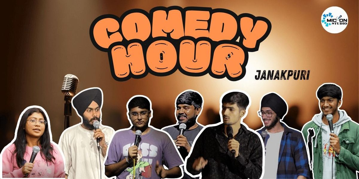Comedy Hour - Janakpuri Comedy Mic