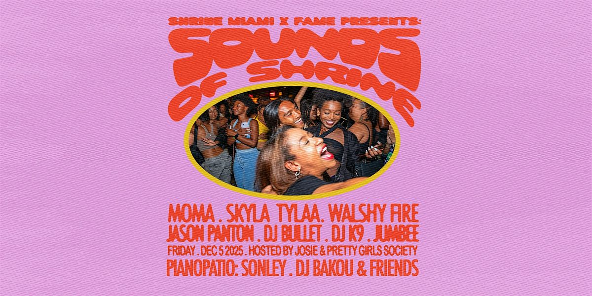 SOUNDS OF SHRINE . MIAMI ART WEEK - Afrobeats . Amapiano + More!