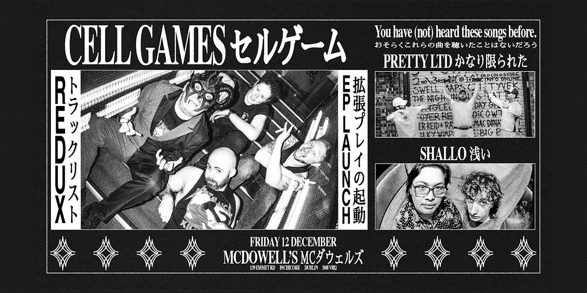 Cell Games - [EP LAUNCH] - w\/ Pretty LTD & Shallo