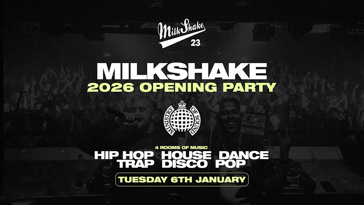 Milkshake, Ministry of Sound: 2026 Opening Party