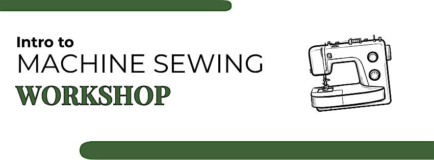 Intro to Machine Sewing Workshop
