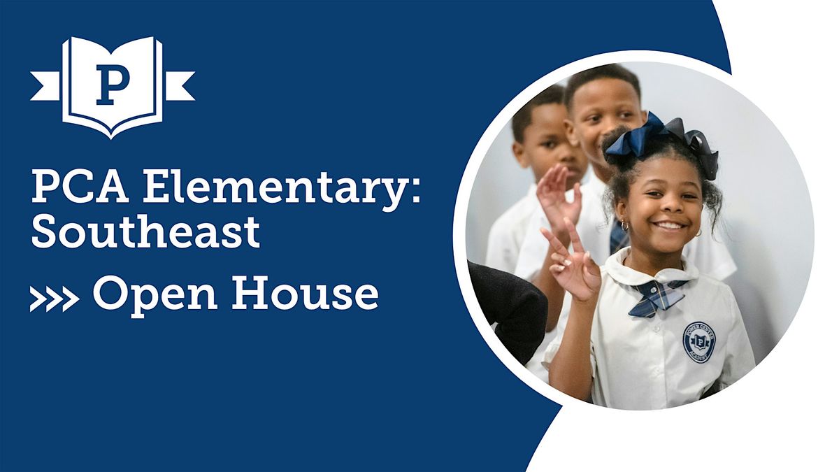 PCA Elementary: Southeast Open House