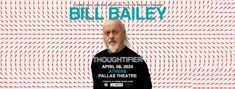 Bill Bailey Thoughtifier Athens Θεατρο Παλλας Piraeus At April