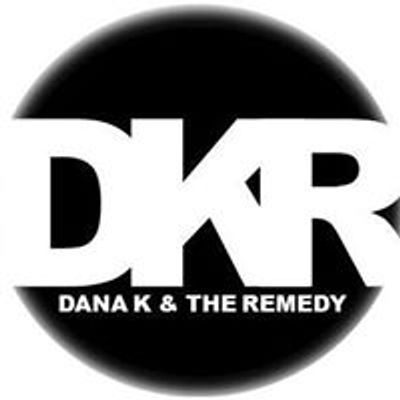 Dana K & the Remedy