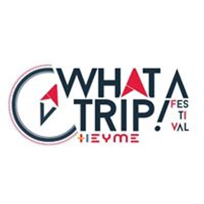 What A Trip Festival Montpellier