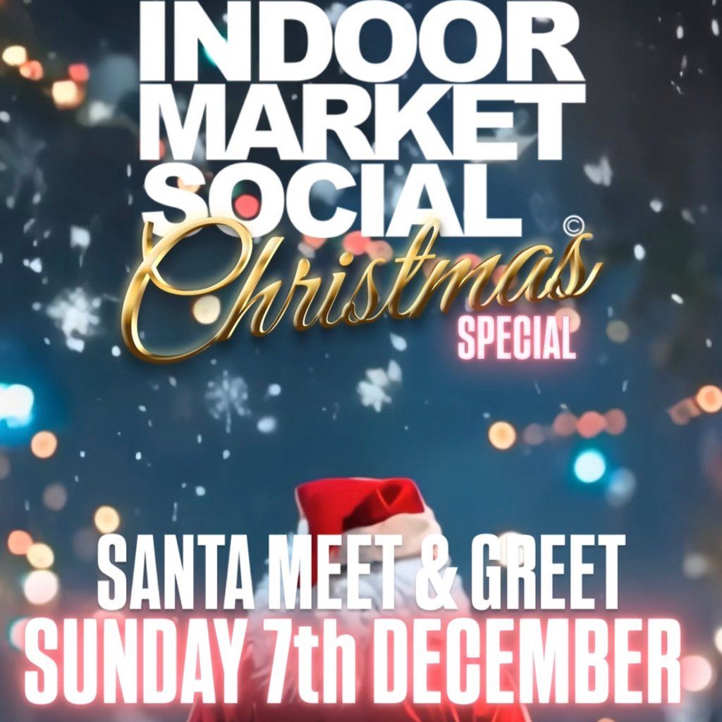 The Indoor Market Social BIRMINGHAM - SANTA MEET & GREET