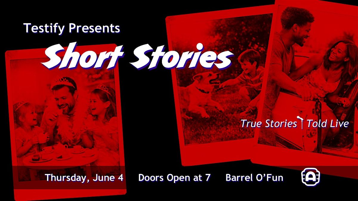 Testify Presents: Short Stories - A Storytelling Show