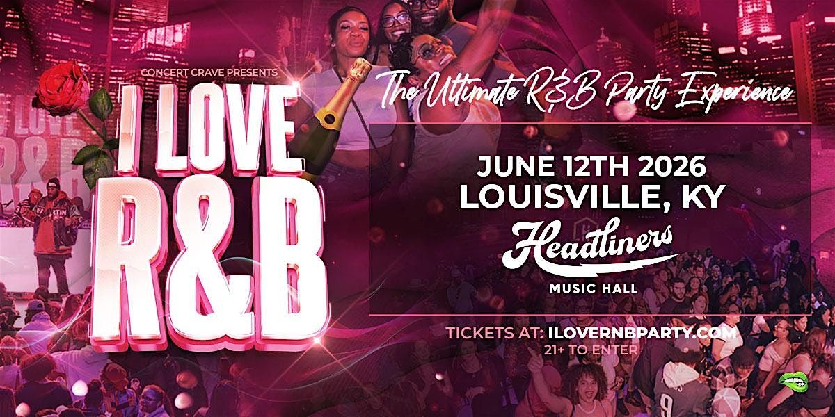 I LOVE R&B PARTY - Louisville, KY