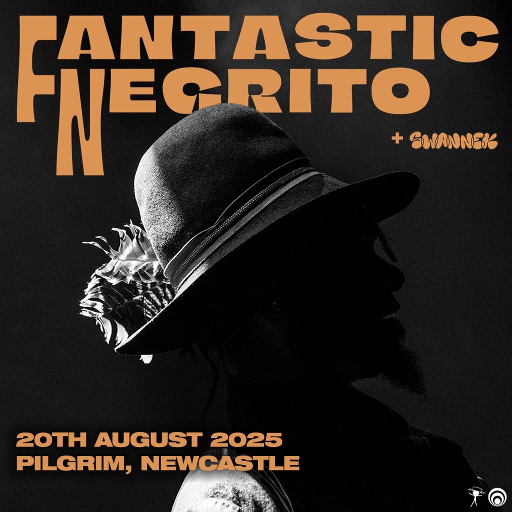 FANTASTIC NEGRITO + SwanNek