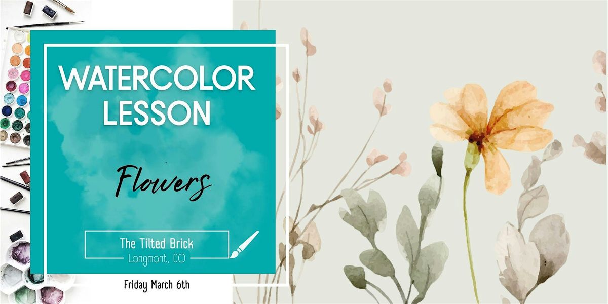 Flowers \u2013 2.5 Hr Watercolor Lesson (Ages 12+)