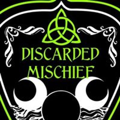 Discarded Mischief