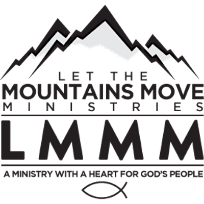 LET THE MOUNTAINS MOVE MINISTRIES