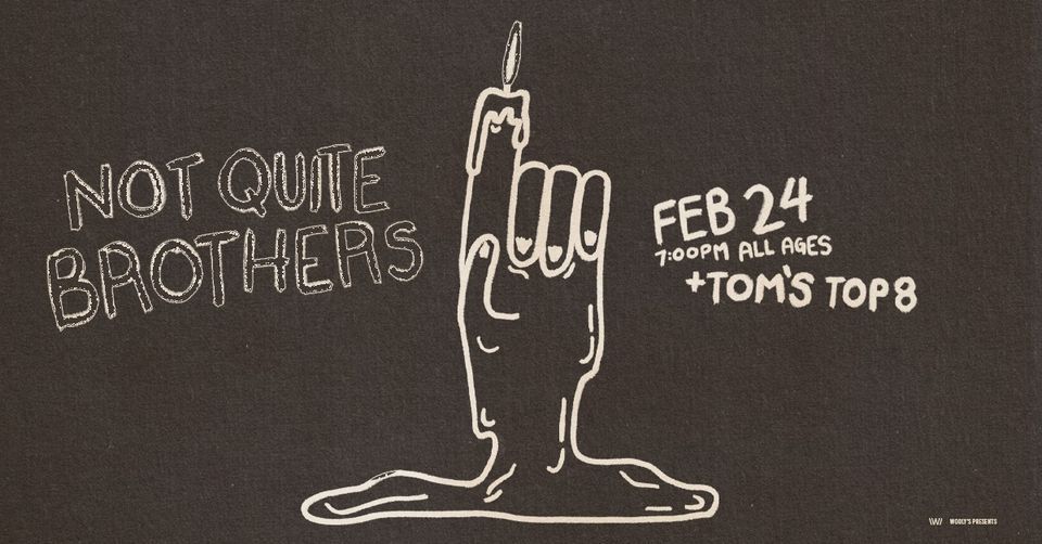 Not Quite Brothers with Toms Top 8 at Woolys Wooly's, Des Moines, IA