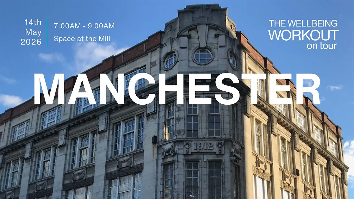The Wellbeing Workout: Manchester