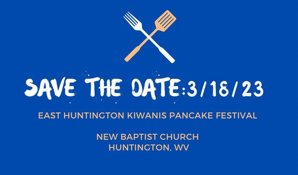 ANNUAL PANCAKE FESTIVAL by Kiwanis of East Huntington New Baptist