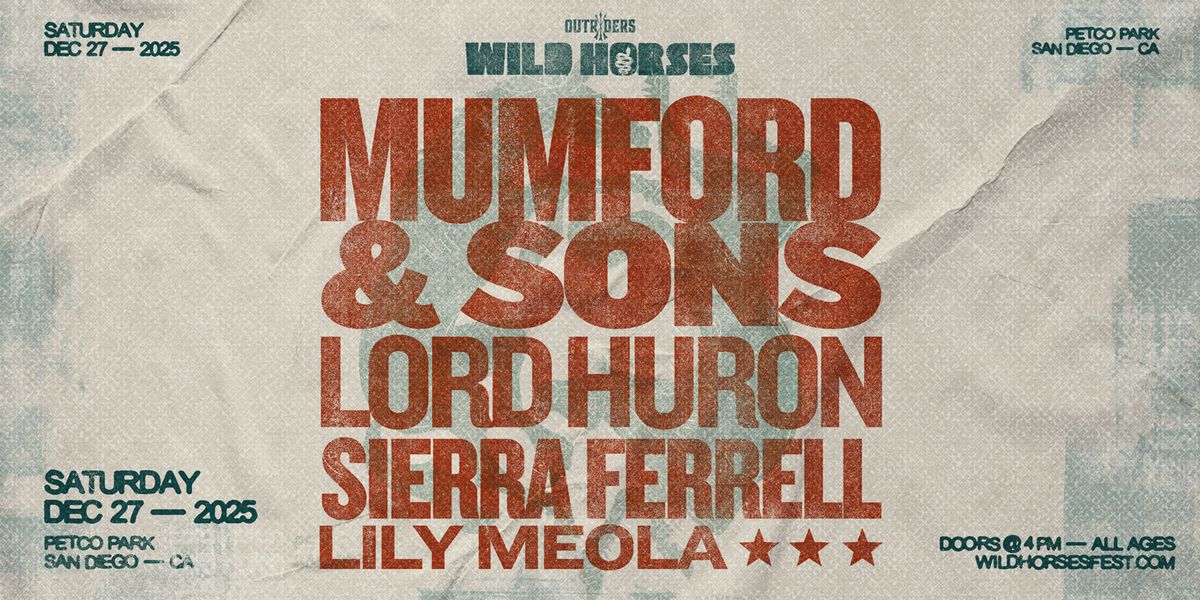 Wild Horses Festival with Mumford and Sons,  Lord Huron,Sierra Ferrell, and more!