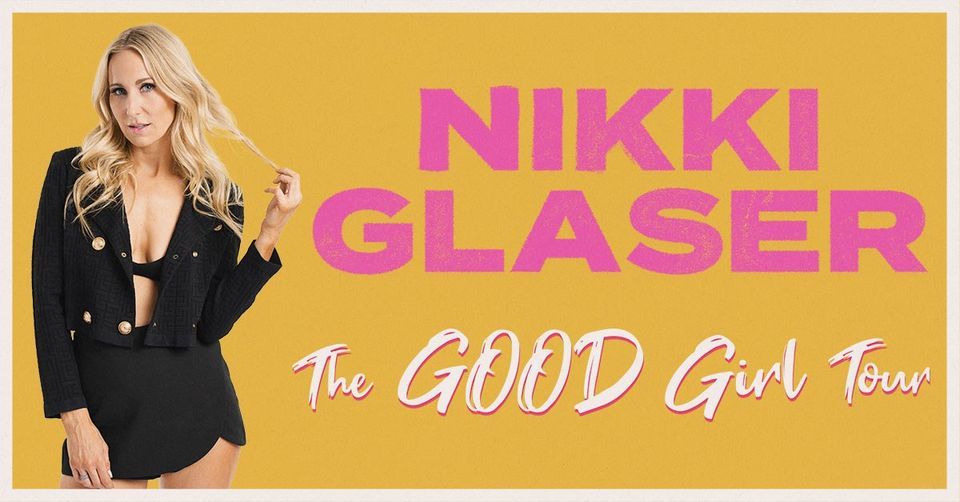 Nikki Glaser: The Good Girl Tour LIVE ON STAGE