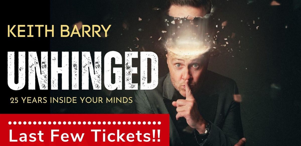 Keith Barry - Unhinged 25 Years Inside Your Mind at Leicester Square Theatre