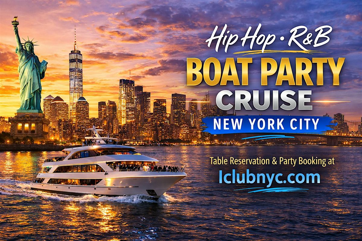 HIP HOP - R & B BOAT PARTY CRUISE | NYC SUNSET SERIES