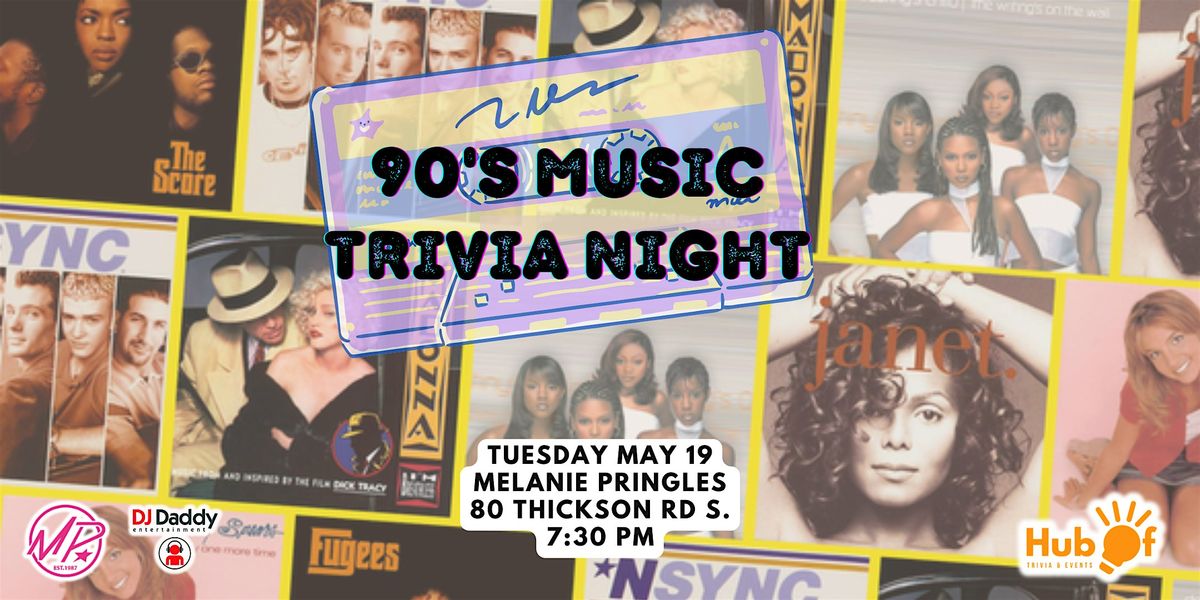90's Music TRIVIA NIGHT - Melanie Pringles (Whitby)