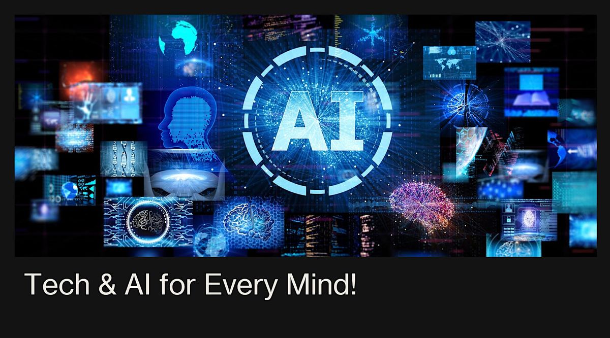 Tech & AI for Every Mind