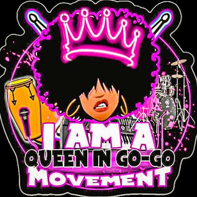 I Am a Queen In Go-Go Movement LLC