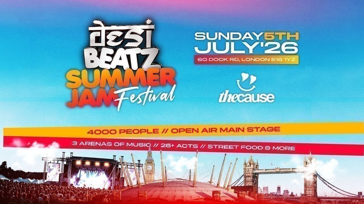 Desi Beatz : SUMMER JAM FESTIVAL | 05.07.26 | The Cause London