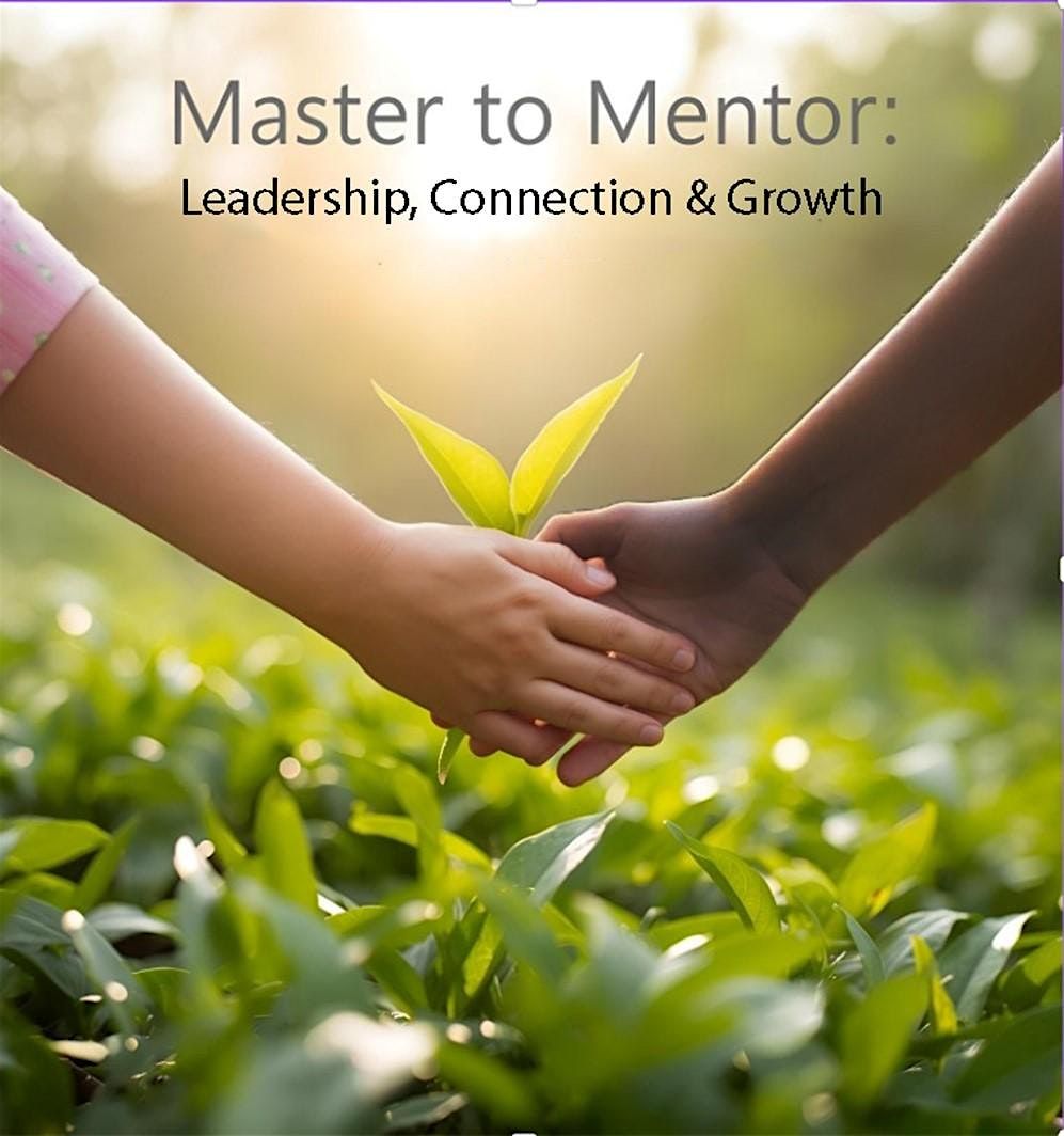 Master to Mentor: Leadership, Connection & Growth in Play Therapy