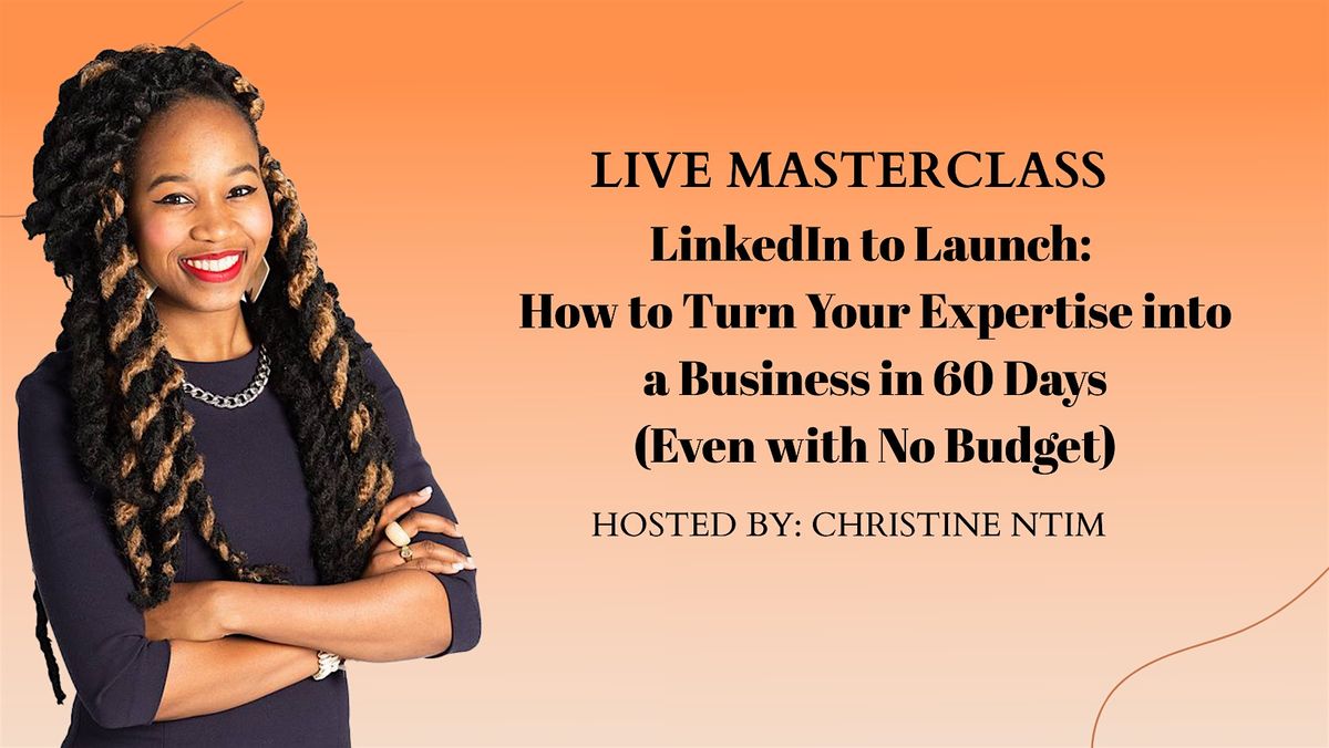 LinkedIn to Launch: How to Turn Your Expertise into a Business in 60 Days