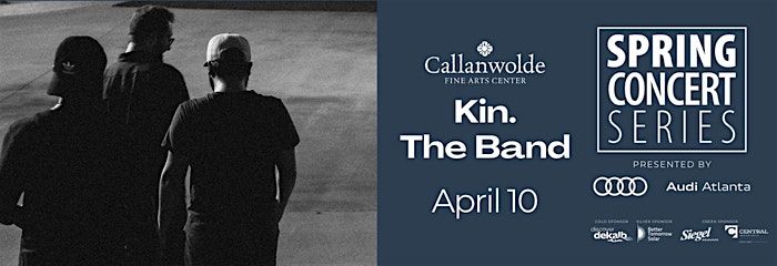 Kin Fly Band Kin. The Band – Spring Concert Series 2026 at Callanwolde Fine Arts ...