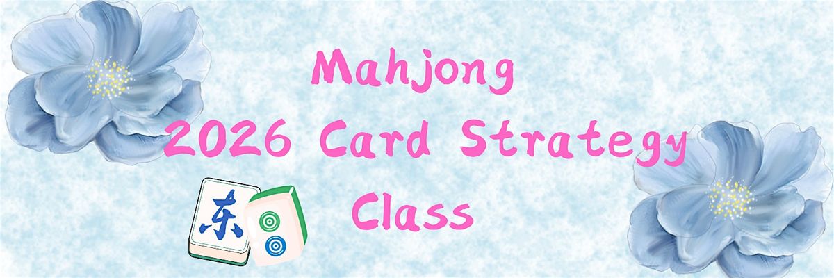 Mahjong 2026 Card Strategy Class