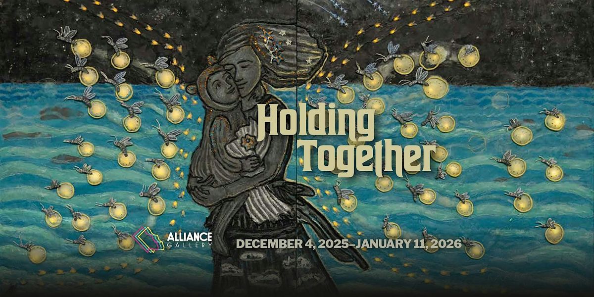 Holding Together - Member Curated Show