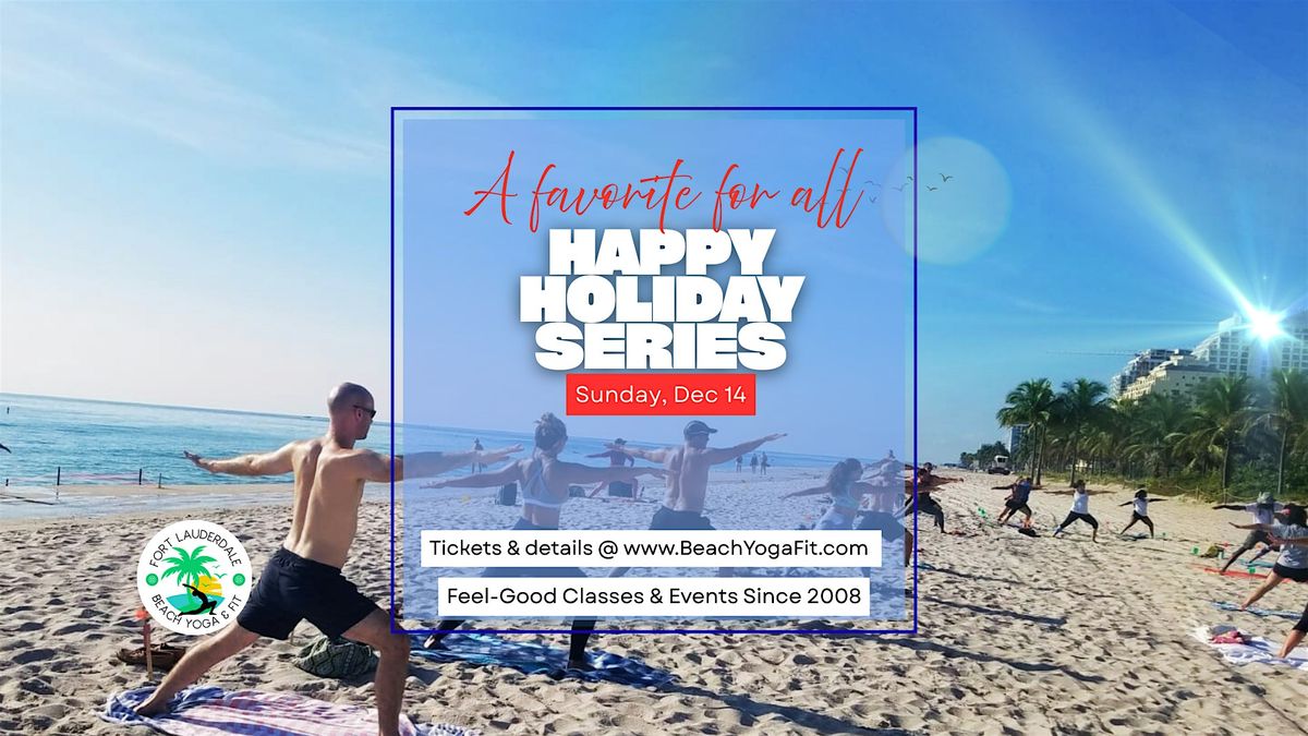 Happy Beach Yoga Holiday Series : Fort Lauderdale Beach (Dec 14 )