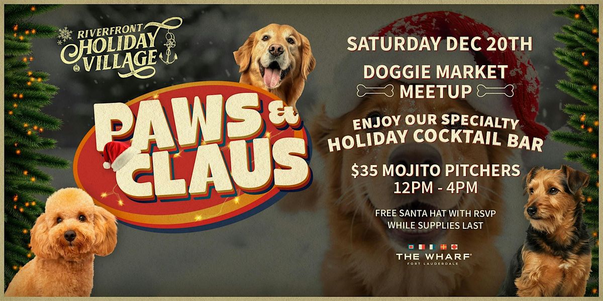 Paws and Claus: Riverfront Holiday Village at The Wharf FTL