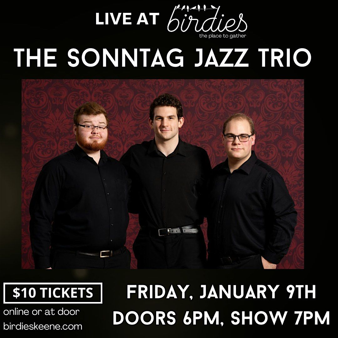 The Sonntag Jazz Trio- LIVE at Birdies! (January 9th)