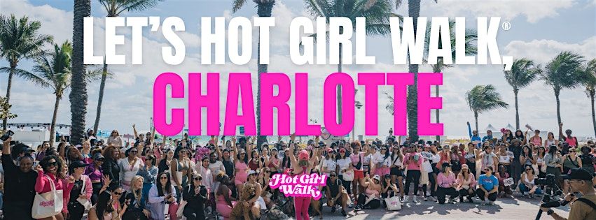 Hot Girl Walk\u00ae| Charlotte, NC | May 16